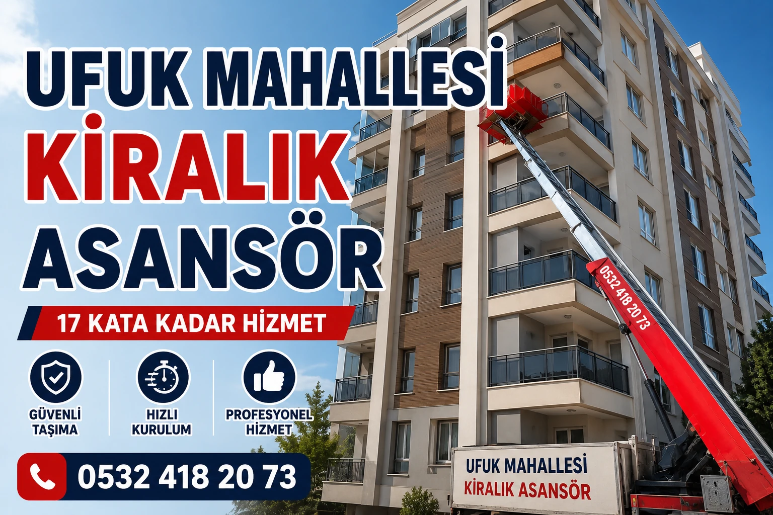 Ufuk kiralık asansör hizmeti ile dış cephe eşya taşıma sistemi